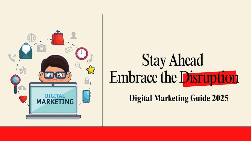 digital marketing disruption 2025